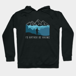 I'D RATHER BE HIKING MOUNTAIN LANDSCAPE Hoodie